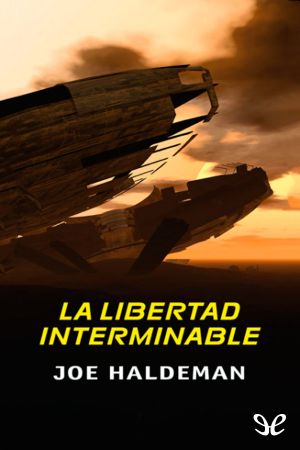 [The Forever War 03] • La Libertad Interminable